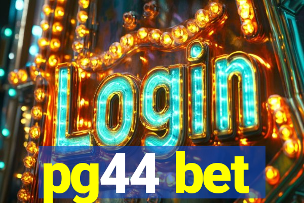 pg44 bet